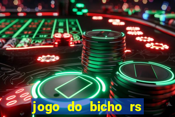 jogo do bicho rs resultado certo de hoje 14h 18h rj hoje