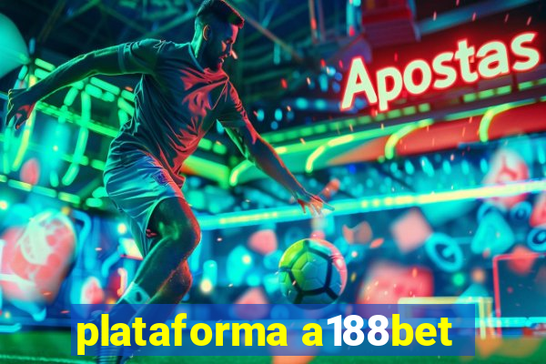 plataforma a188bet