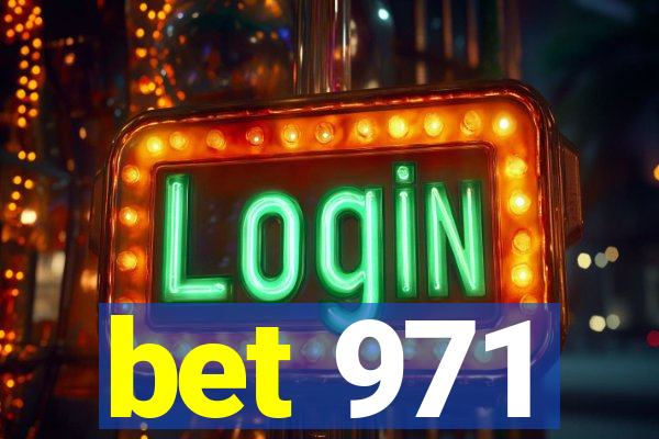 bet 971