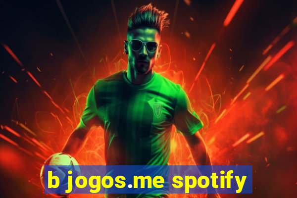 b jogos.me spotify