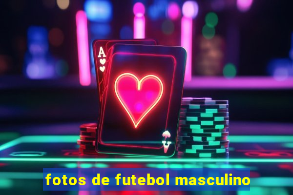 fotos de futebol masculino