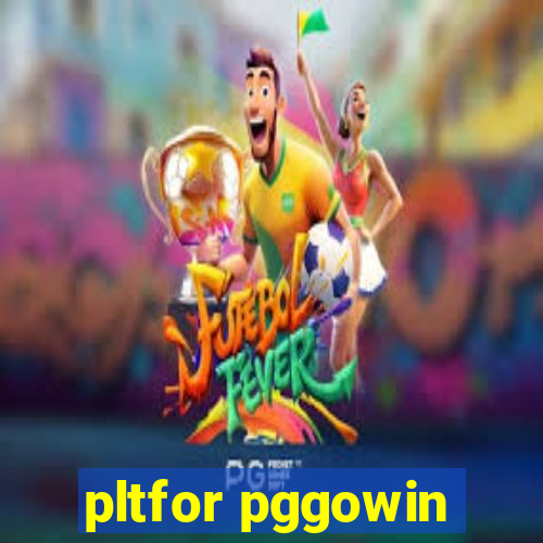 pltfor pggowin