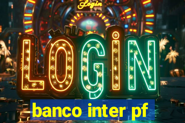 banco inter pf