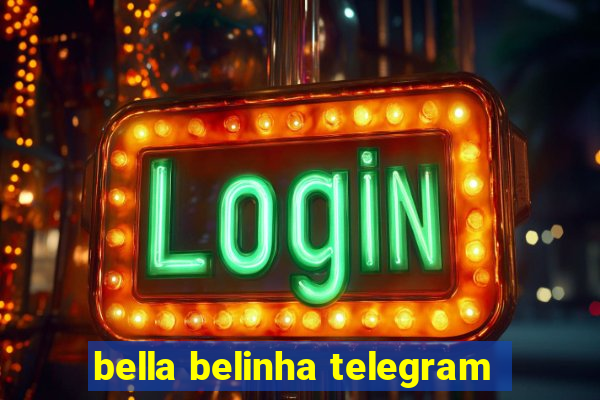 bella belinha telegram