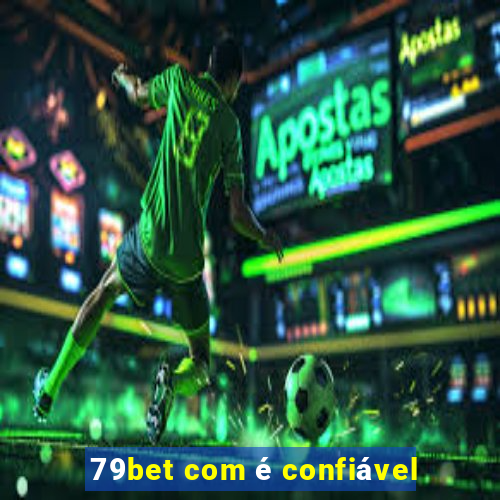 79bet com é confiável