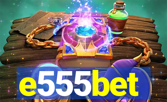 e555bet