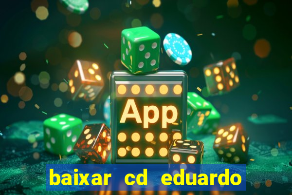 baixar cd eduardo costa 2023