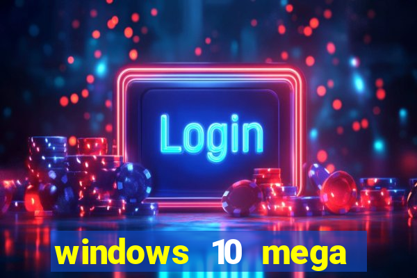 windows 10 mega lite torrent