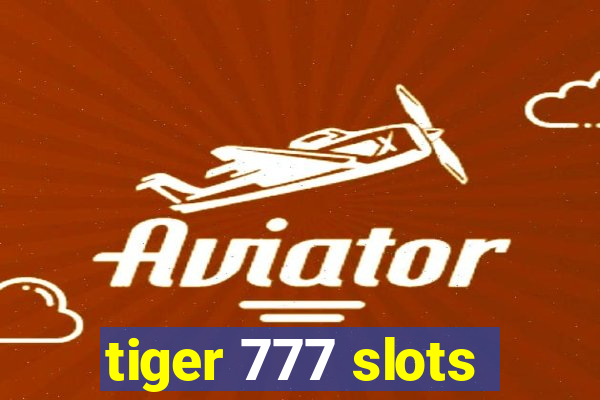 tiger 777 slots