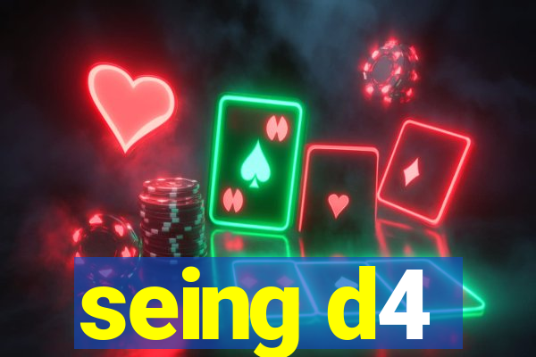 seing d4