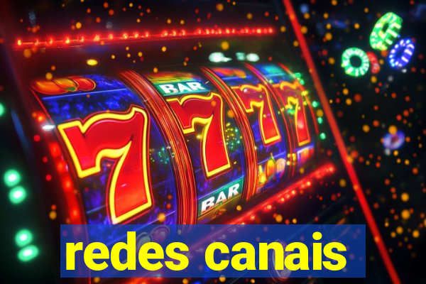 redes canais