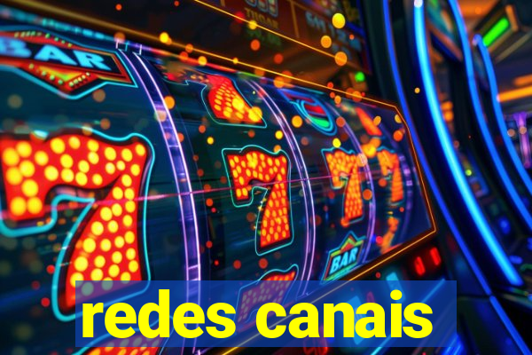 redes canais