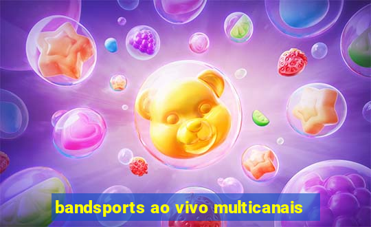 bandsports ao vivo multicanais