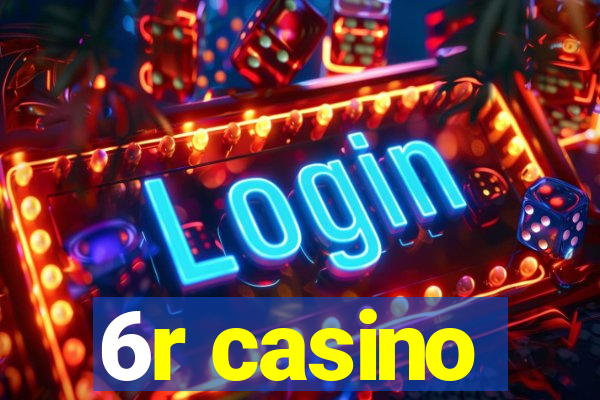 6r casino