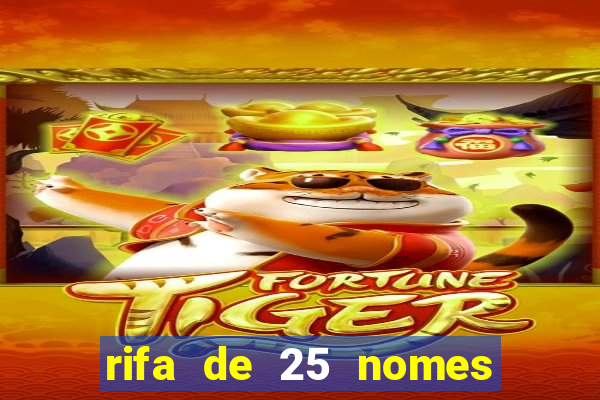 rifa de 25 nomes qual mais sai