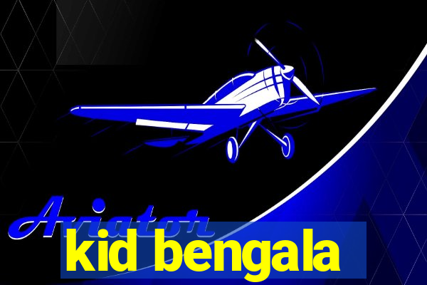 kid bengala