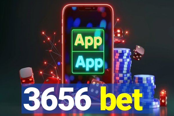 3656 bet