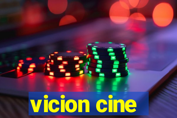 vicion cine