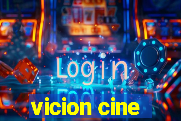 vicion cine