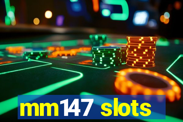 mm147 slots