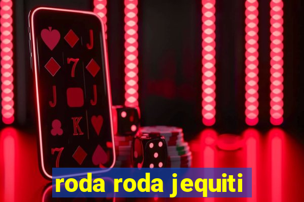 roda roda jequiti