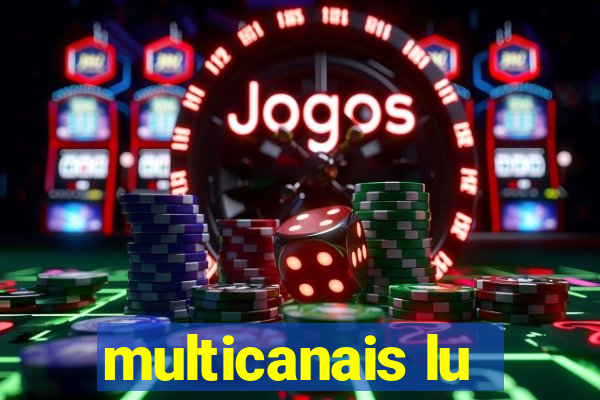 multicanais lu