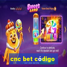 cnc bet código