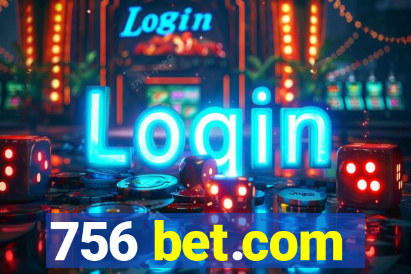 756 bet.com