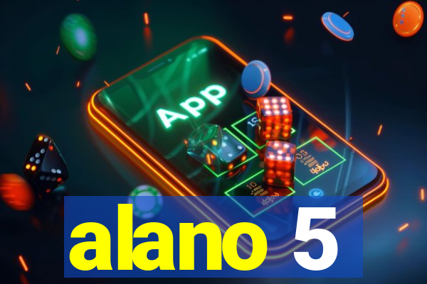 alano 5