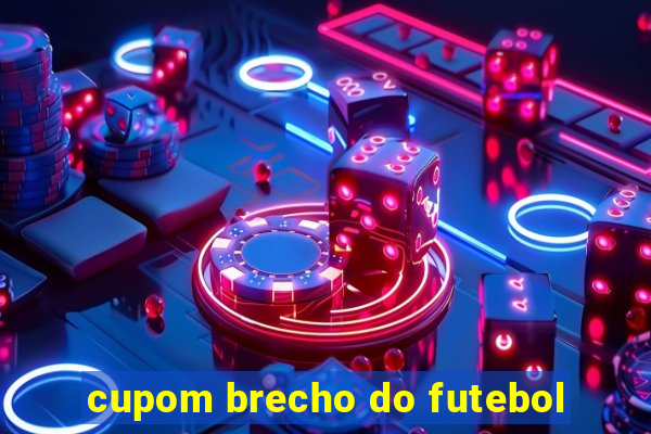 cupom brecho do futebol