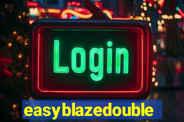 easyblazedouble