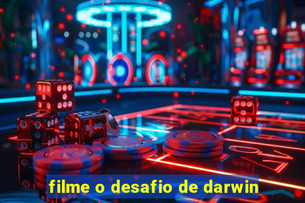 filme o desafio de darwin