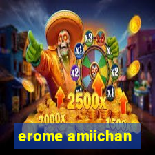 erome amiichan