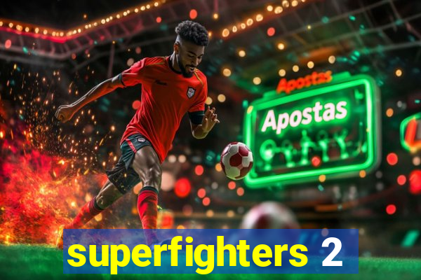 superfighters 2