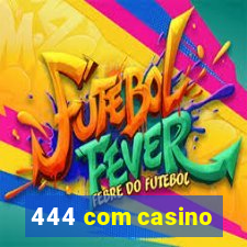 444 com casino