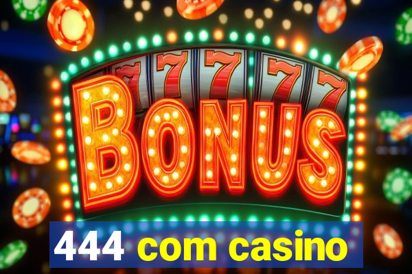 444 com casino