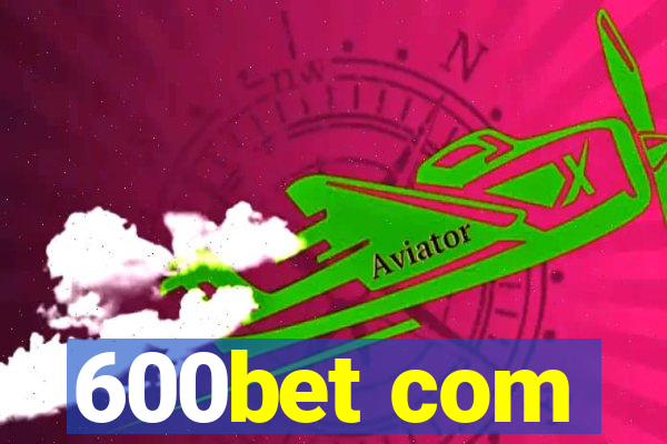 600bet com