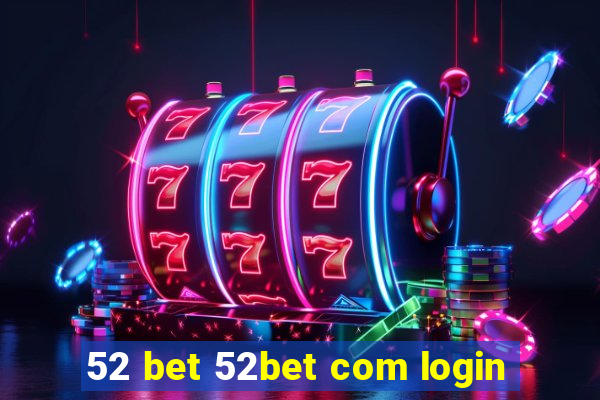 52 bet 52bet com login