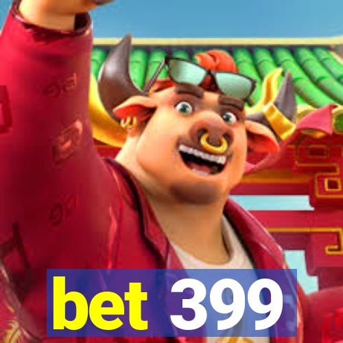 bet 399