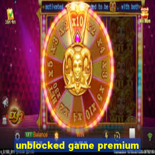 unblocked game premium