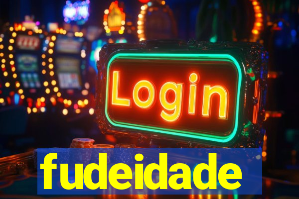 fudeidade