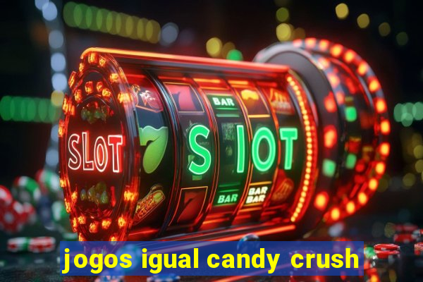 jogos igual candy crush