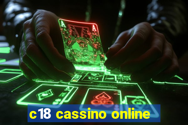 c18 cassino online