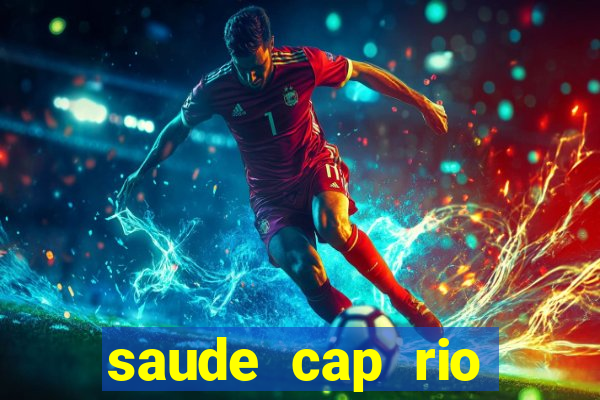 saude cap rio preto resultado