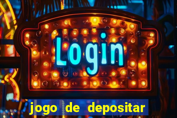 jogo de depositar 5 reais