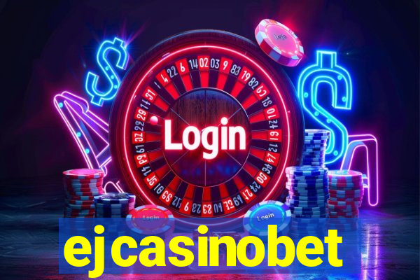 ejcasinobet