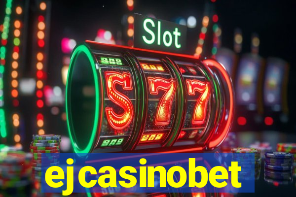 ejcasinobet