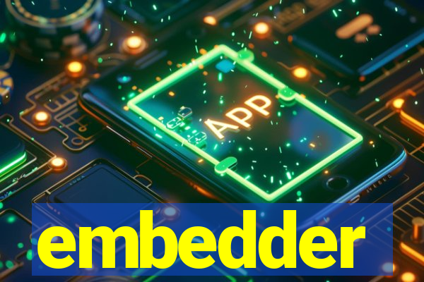 embedder