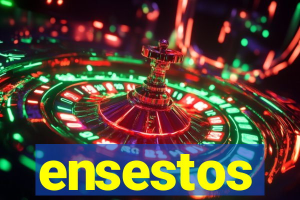 ensestos