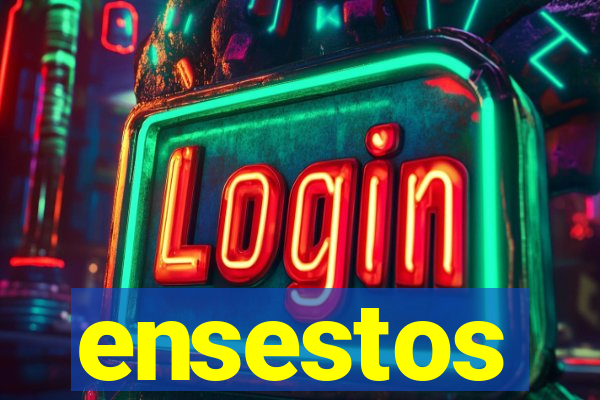 ensestos